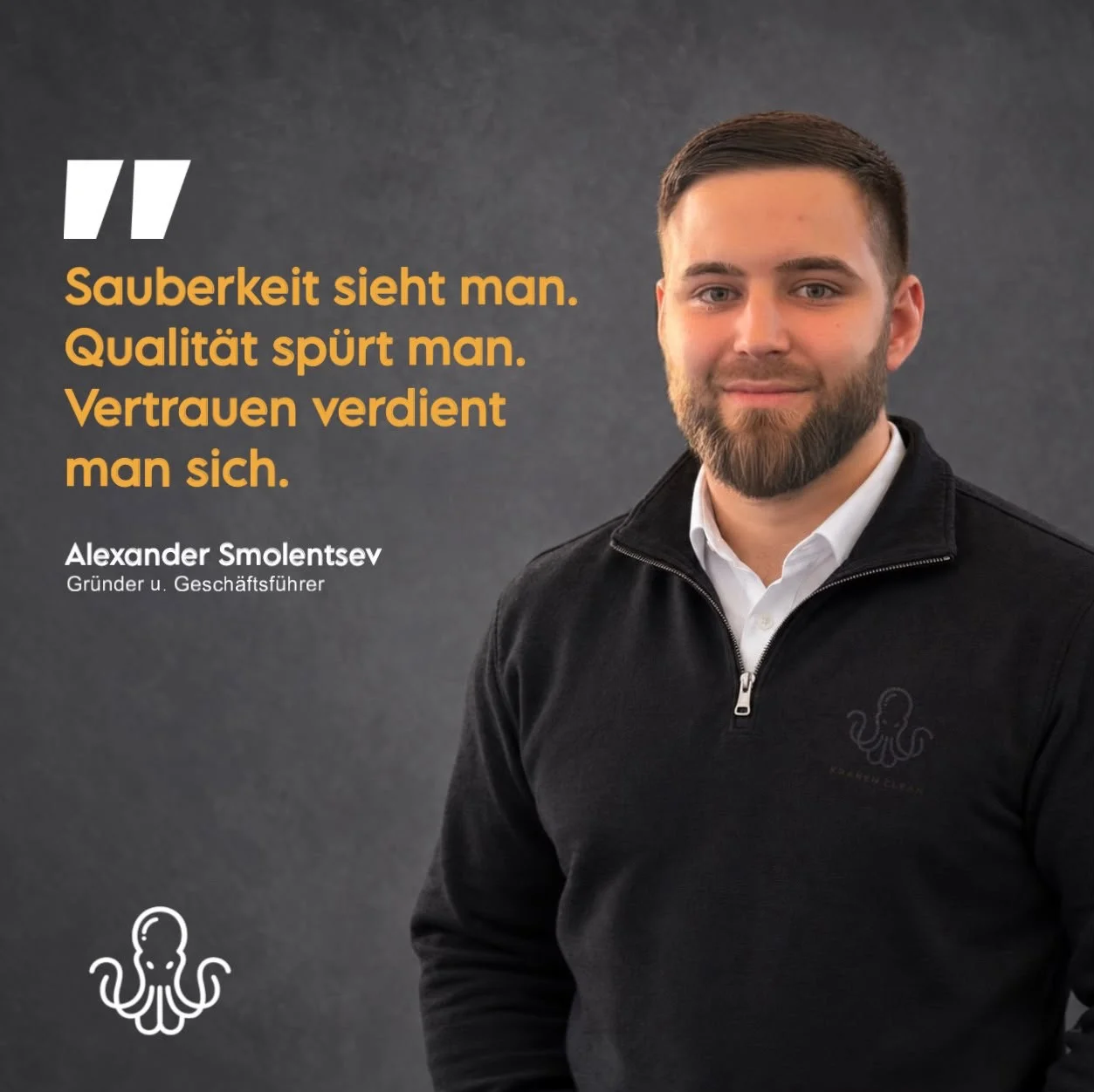 Alexander Smolentsev, Gründer und Geschäftsführer von Kraken Clean: „Sauberkeit sieht man. Qualität spürt man. Vertrauen verdient man sich.“